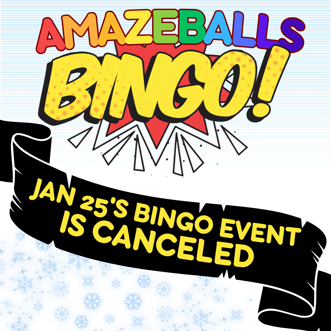 In bold rainbow lettering, text reads "Amazeballs bingo!" On a black banner below that, yellow text reads "January 25's bingo event is canceled.